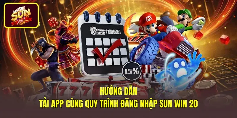 Quy trình cài đặt Sun Win 20 và đăng nhập an toàn