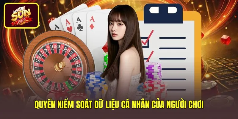 quyen-kiem-soat-du-lieu-ca-nhan-cua-nguoi-choi Quyền kiểm soát thông tin theo chính sách bảo mật Sunwin