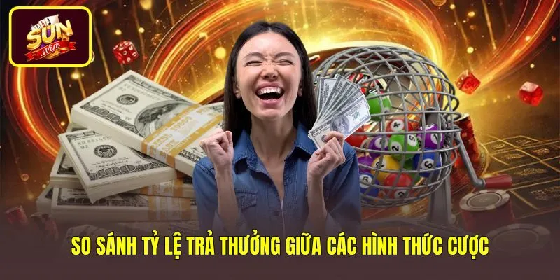 Tỷ lệ ăn cược minh bạch tại sảnh Xổ Số Sunwin