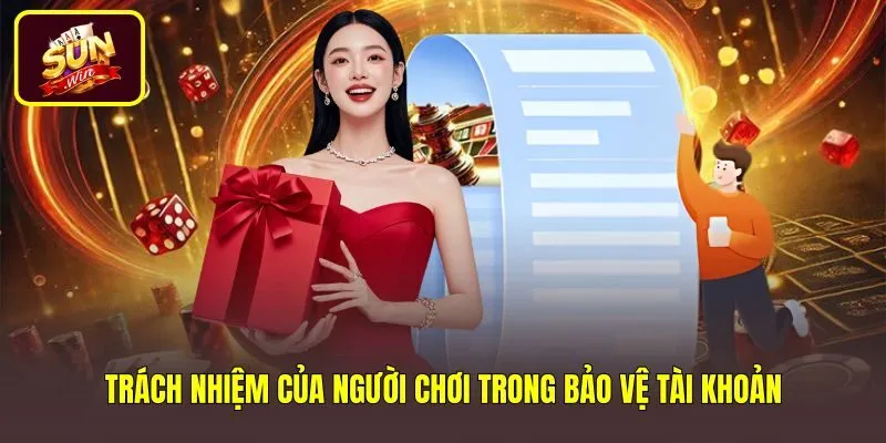 trach-nhiem-cua-nguoi-choi-trong-bao-ve-tai-khoan Trách nhiệm bảo vệ tài khoản theo chính sách bảo mật Sunwin